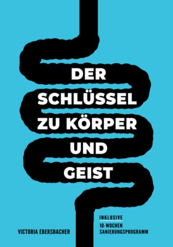 Darmgesundheit & Darmsanierung - Der Schlüssel zu Körper und Geist
